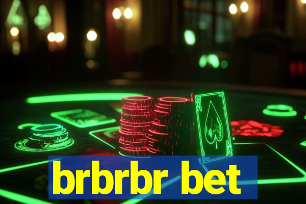 brbrbr bet